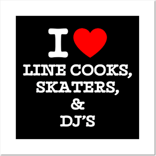 I heart Line Cooks Skaters And Dj's Funny Gift Posters and Art